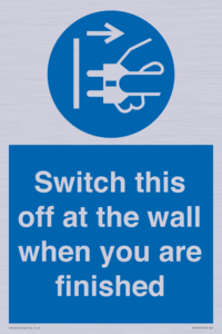 Switch this off at the wall when you are finished